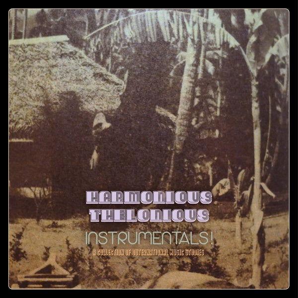 Harmonious Thelonious - Instrumentals! (A Collection Of Outernational Music Studies) (LP) - Joco Records
