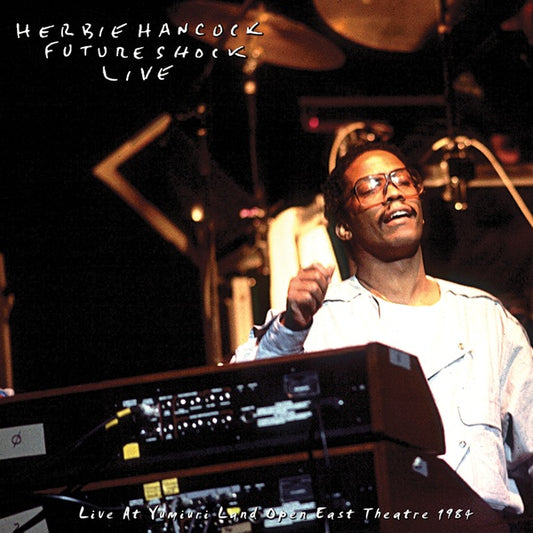 HERBIE HANCOCK ROCKIT BAND - Live At Yumiuri Land Open East Theatre 1984