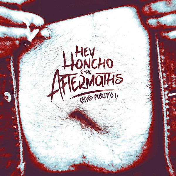 Hey Honcho & The Aftermaths - Chico Purito! (LP) - Joco Records