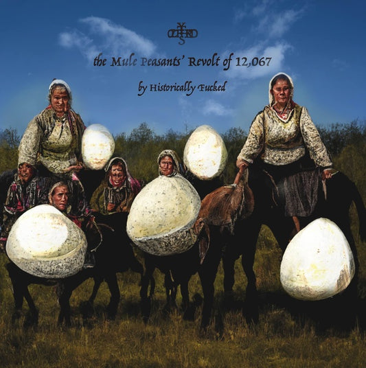 HISTORICALLY FUCKED - The Mule Peasants' Revolt of 12,067