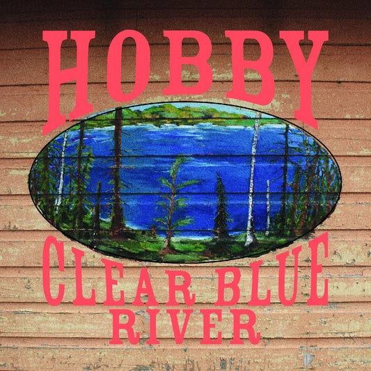 Hobby - Clear Blue River (Vinyl) - Joco Records