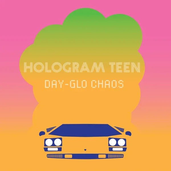 Hologram Teen - Day-Glo Chaos (LP) - Joco Records