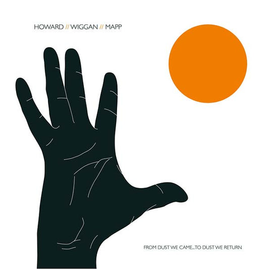 HOWARD/WIGGAN/MAPP - From Dust We Came... To Dust We Return