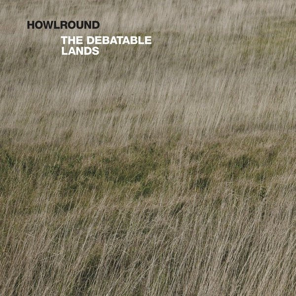 Howlround - The Debatable Lands (LP) - Joco Records