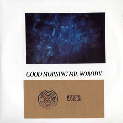 HOWTH CASTLE - Good Morning Mr. Nobody