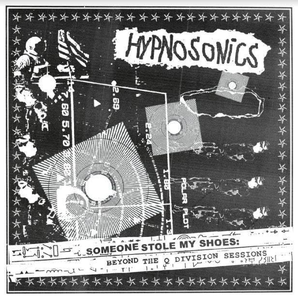 Hypnosonics - Someone Stole My Shoes: Beyond The Q Division Sessions (Vinyl)