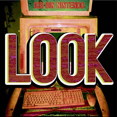Ich Bin N!Ntendo - Look (LP) - Joco Records