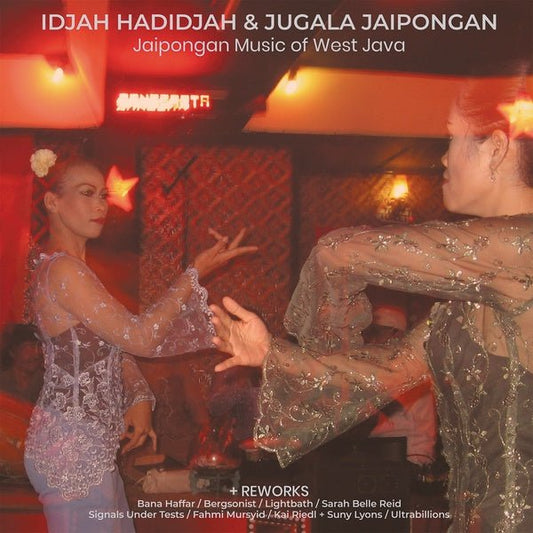 Idjah Hadidjah & Jugala Jaipongan - Jaipongan Music Of West Java + Reworks (2 LP) - Joco Records