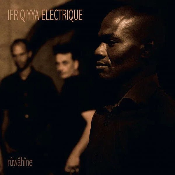 Ifriqiyya Electrique - Ruwahine (LP) - Joco Records