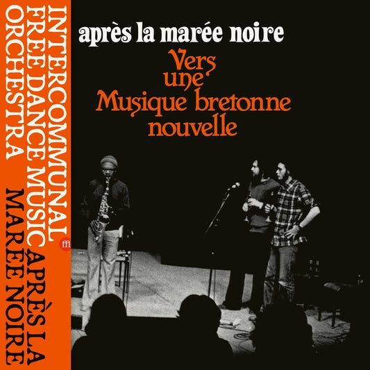 INTERCOMMUNAL FREE DANCE MUSIC ORCHESTRA - Apres La Maree Noire: Vers Une Musique Bretonne Nouvelle