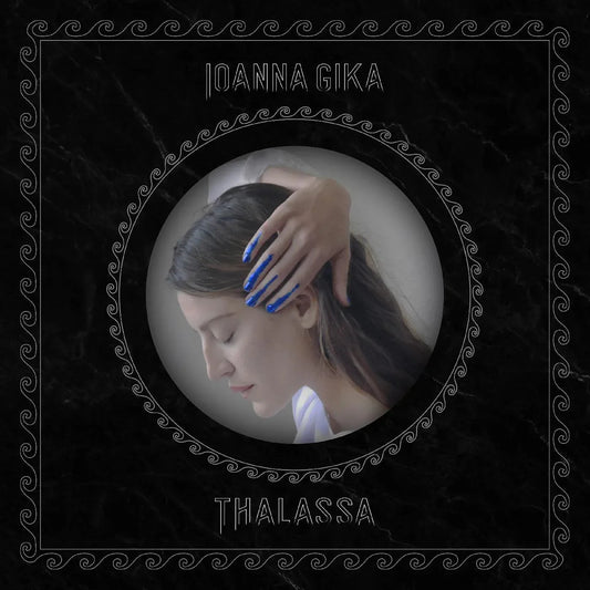 Ioanna Gika - Thalassa (LP) - Joco Records