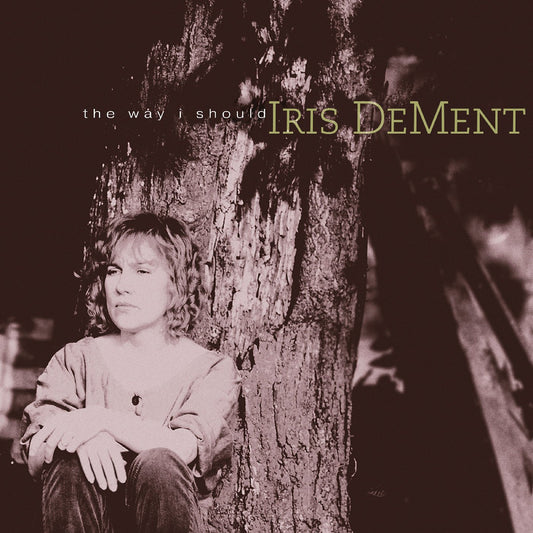 Iris DeMent - The Way I Should - 30th Anniversary (LP) - Joco Records