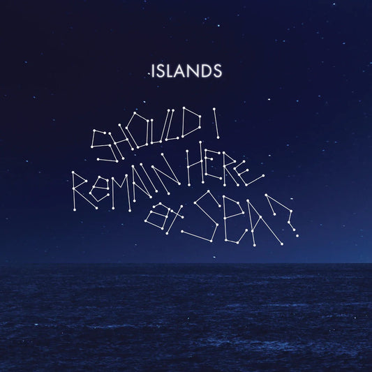 Islands - Should I Remain Here, At Sea? (LP) - Joco Records