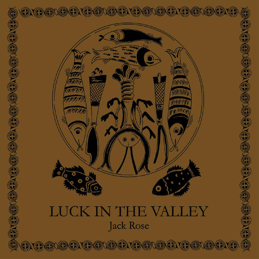 Jack Rose - Luck in the Valley (BROWN VINYL)