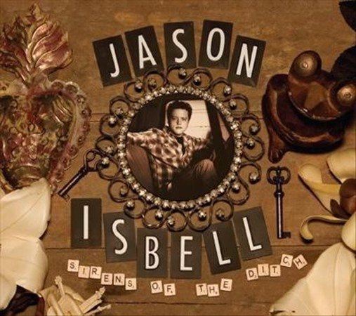 Jason Isbell - Sirens Of The Ditch (LP) - Joco Records