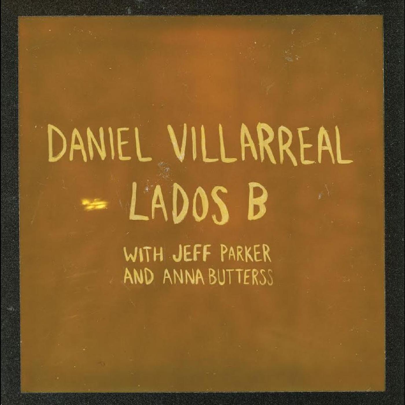 Jeff Parker, Anna Butterss Villarreal Daniel - Lados B (Orange Vinyl)