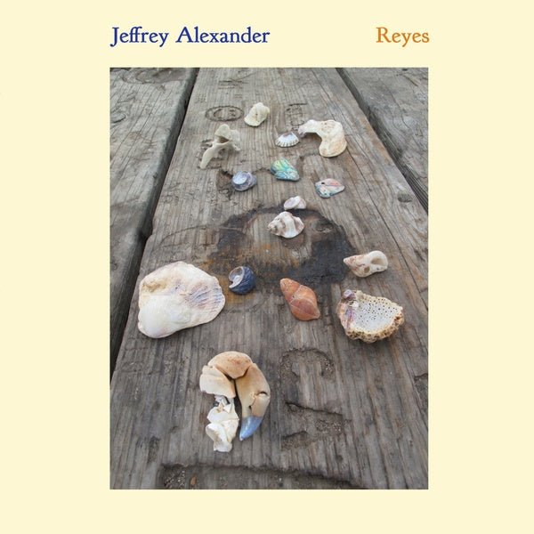 Jeffrey Alexander - Reyes (LP) - Joco Records