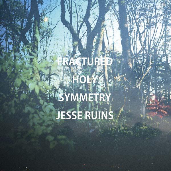 Jesse Ruins - Fractured Holy Symmetry (LP) - Joco Records