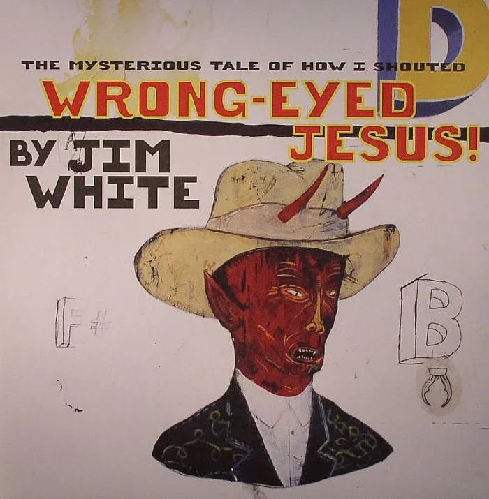 Jim White - The Mysterious Tale Of How I Shouted Wrong-Eyed Jesus! (LP) - Joco Records