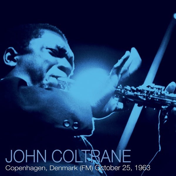 John Coltrane - Copenhagen, Denmark (Fm) October 25, 1963 (2 Lp) - Joco Records
