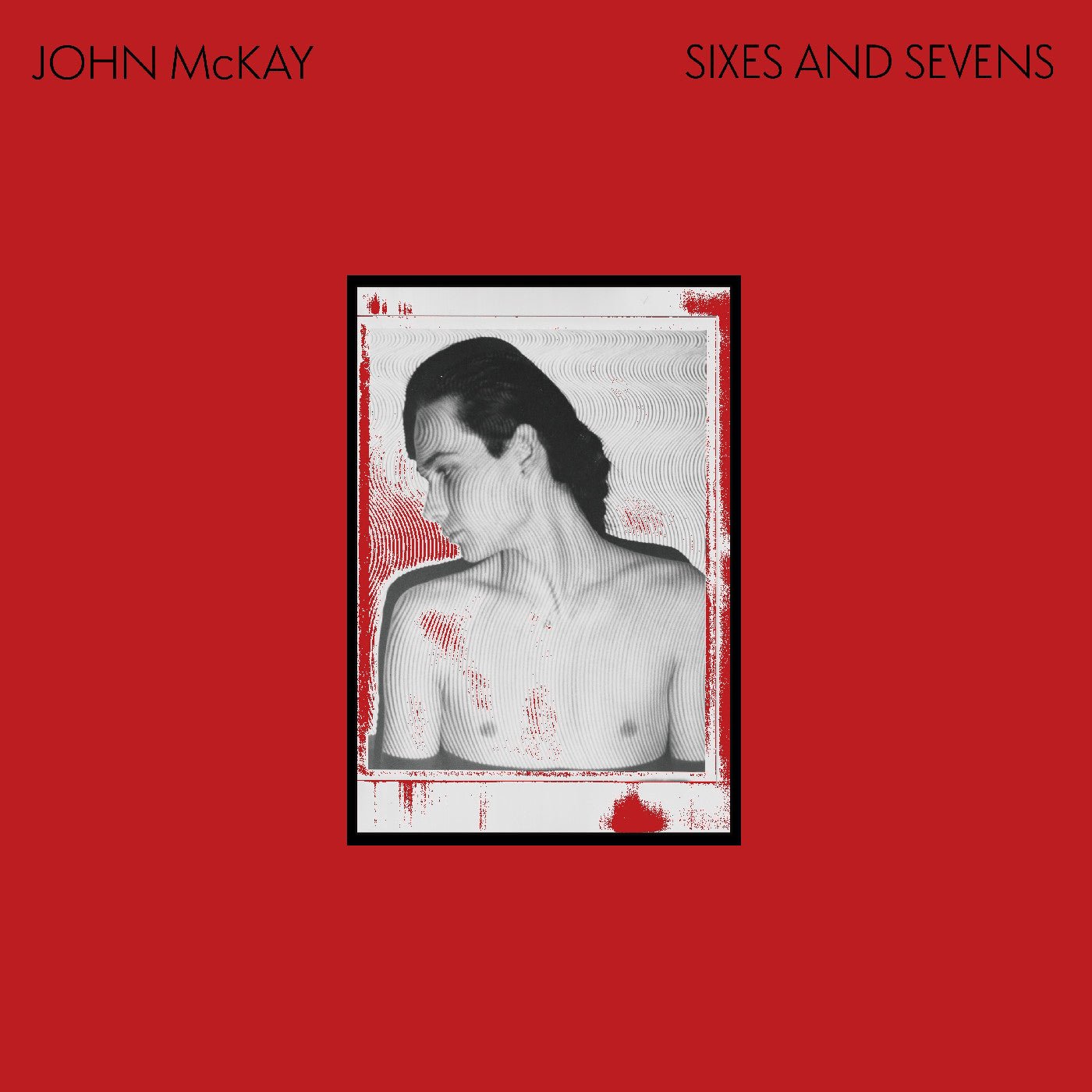 John Mckay - Sixes And Sevens (LP) - Joco Records