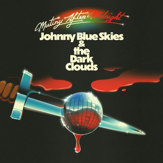 Johnny Blue Skies & The Dark Clouds - Mutiny After Midnight (Black Vinyl)