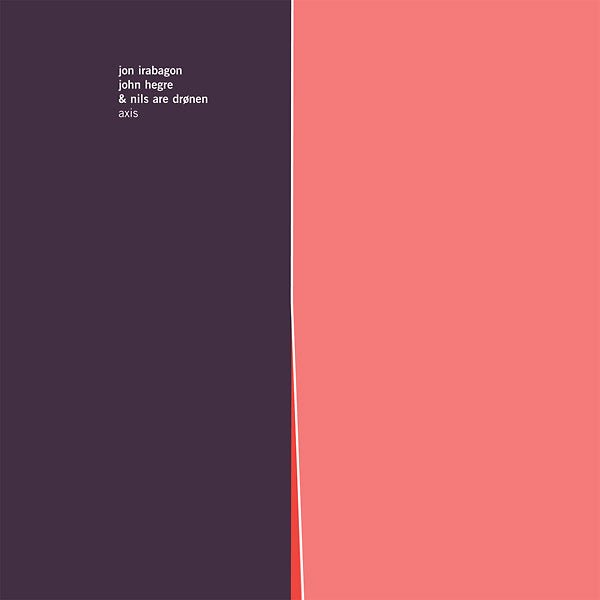 Jon Irabagon, John Hegre & Nils Are Dronen - Axis (LP) - Joco Records