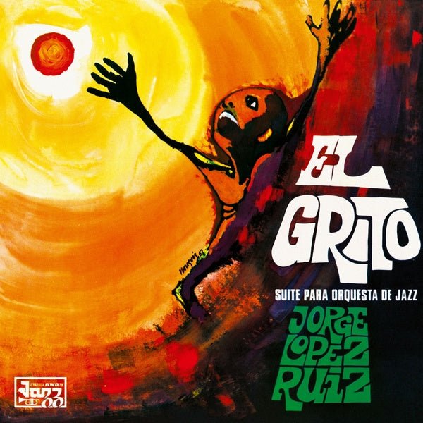 Jorge Lopez Ruiz - El Grito (Suite Para Orquesta De Jazz) (LP) - Joco Records