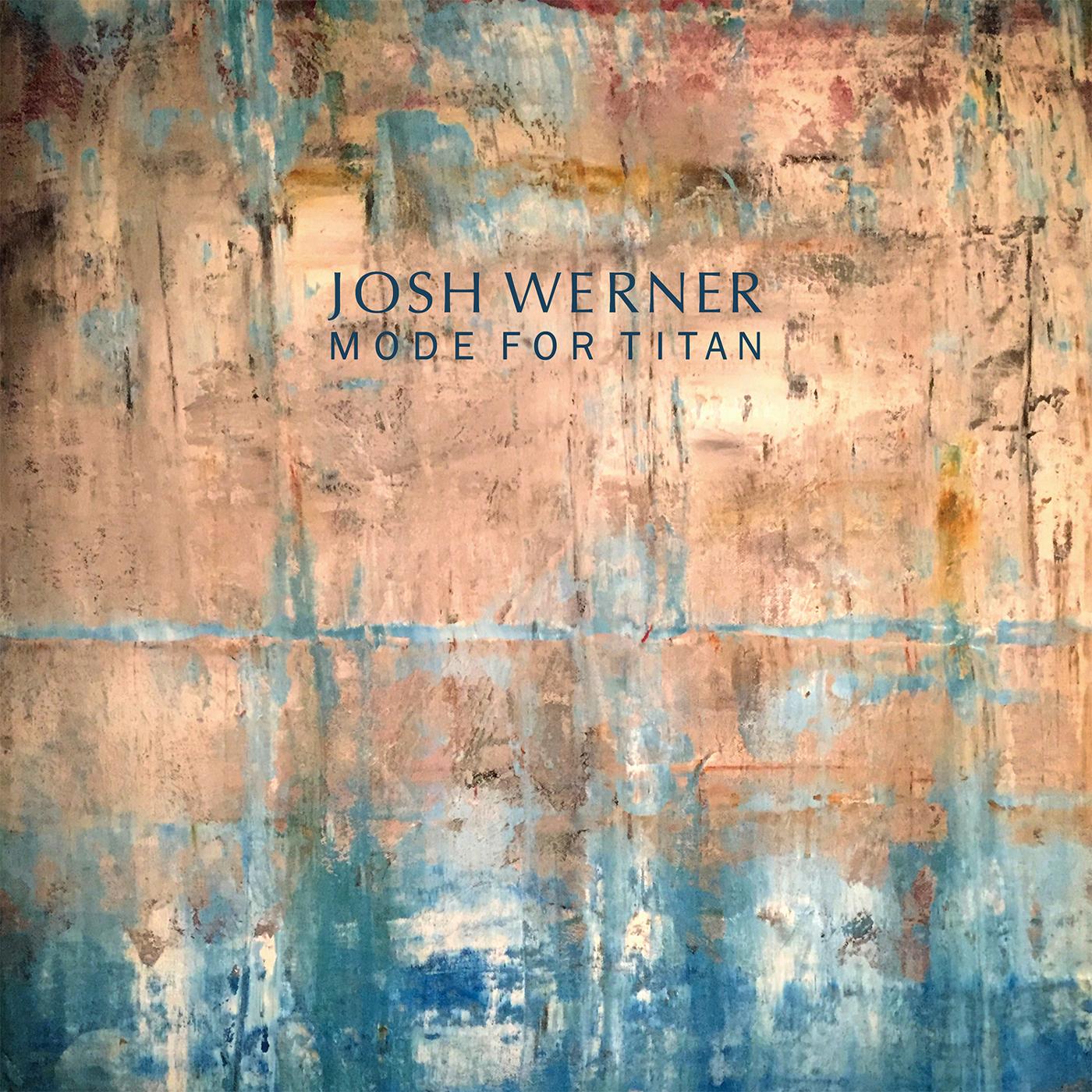 Josh Werner - Mode For Titan (Vinyl)