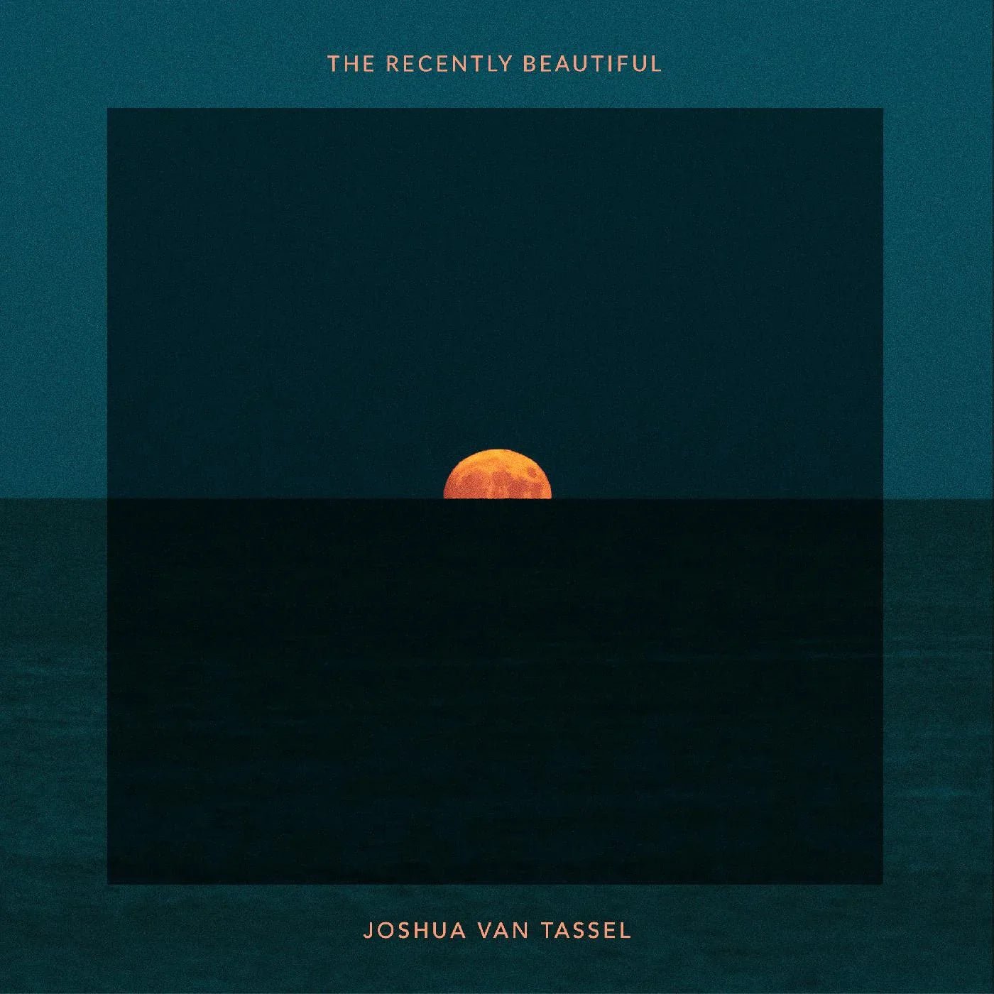 Joshua Van Tassel - The Recently Beautiful (Orange Vinyl) (LP) - Joco Records