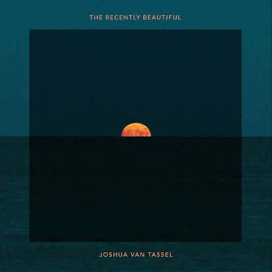 Joshua Van Tassel - The Recently Beautiful (Orange Vinyl) (LP) - Joco Records