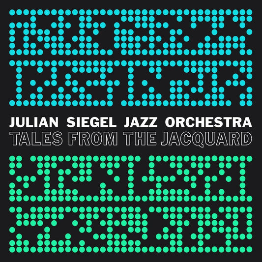 Julian SiegelS Jazz Orchestra - Tales From The Jacquard (2 LP) - Joco Records