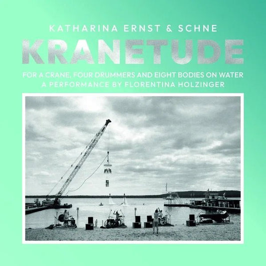 Katharina Ernst & Schne - Kranetude: Music For A Performance By Florentina Holzinger (Vinyl) - Joco Records