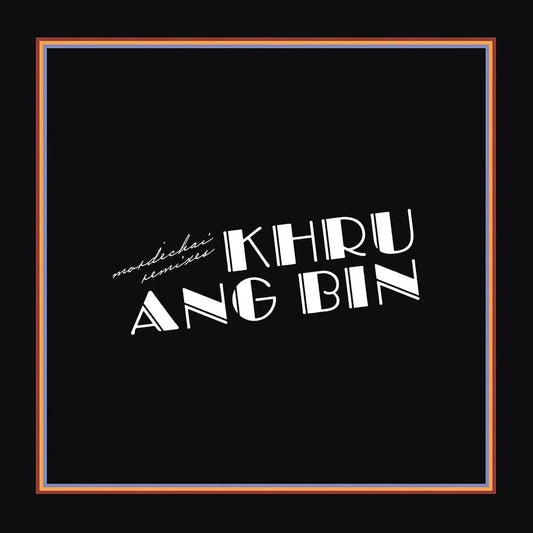 Khruangbin - Mordechai Remixes (2 LP) - Joco Records