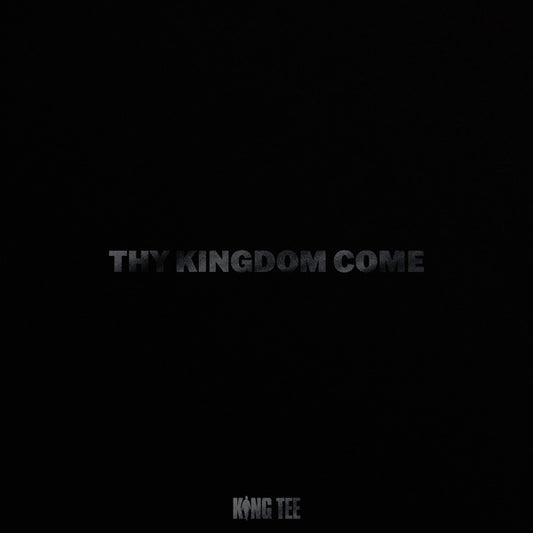 KING TEE - Thy Kingdom Come