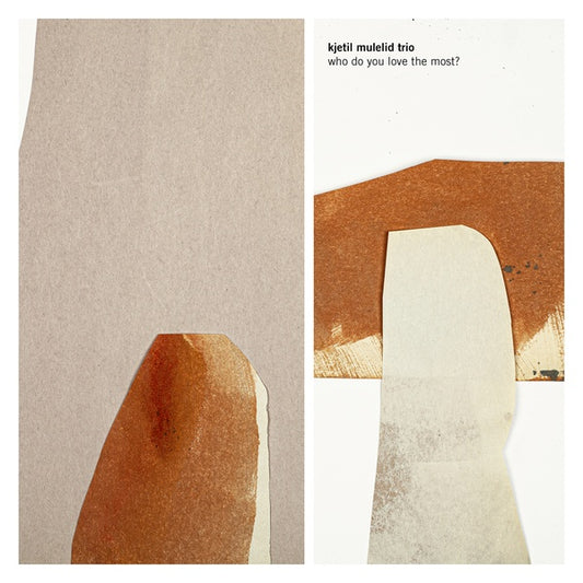 KJETIL MULELID TRIO - Who Do You Love The Most?