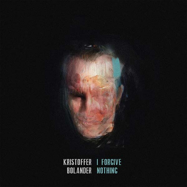 Kristoffer Bolander - I Forgive Nothing (LP) - Joco Records