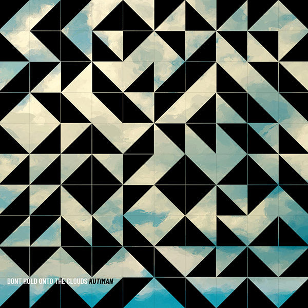 KUTIMAN - Don't Hold Onto The Clouds (Vinyl)