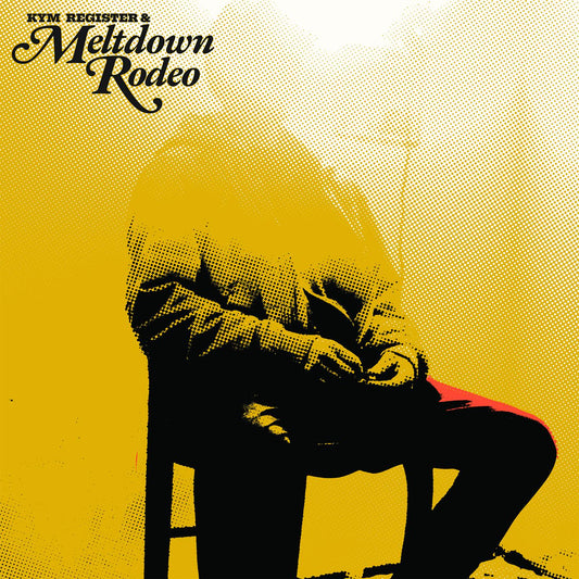 Kym + Meltdown Rodeo Register - Meltdown Rodeo (Vinyl) - Joco Records