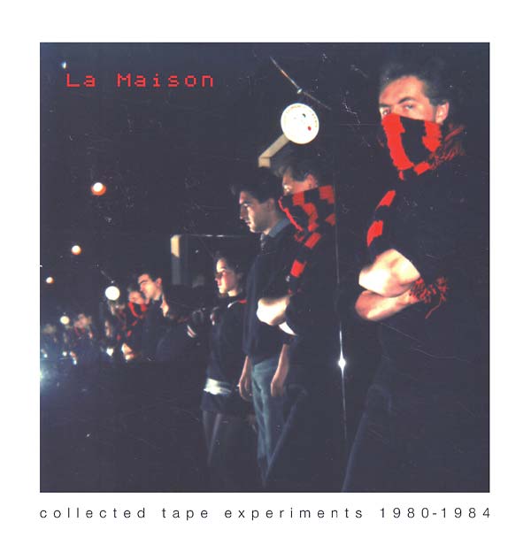 La Maison - Collected Tape Experiments 1980 - 1984 (LP) - Joco Records