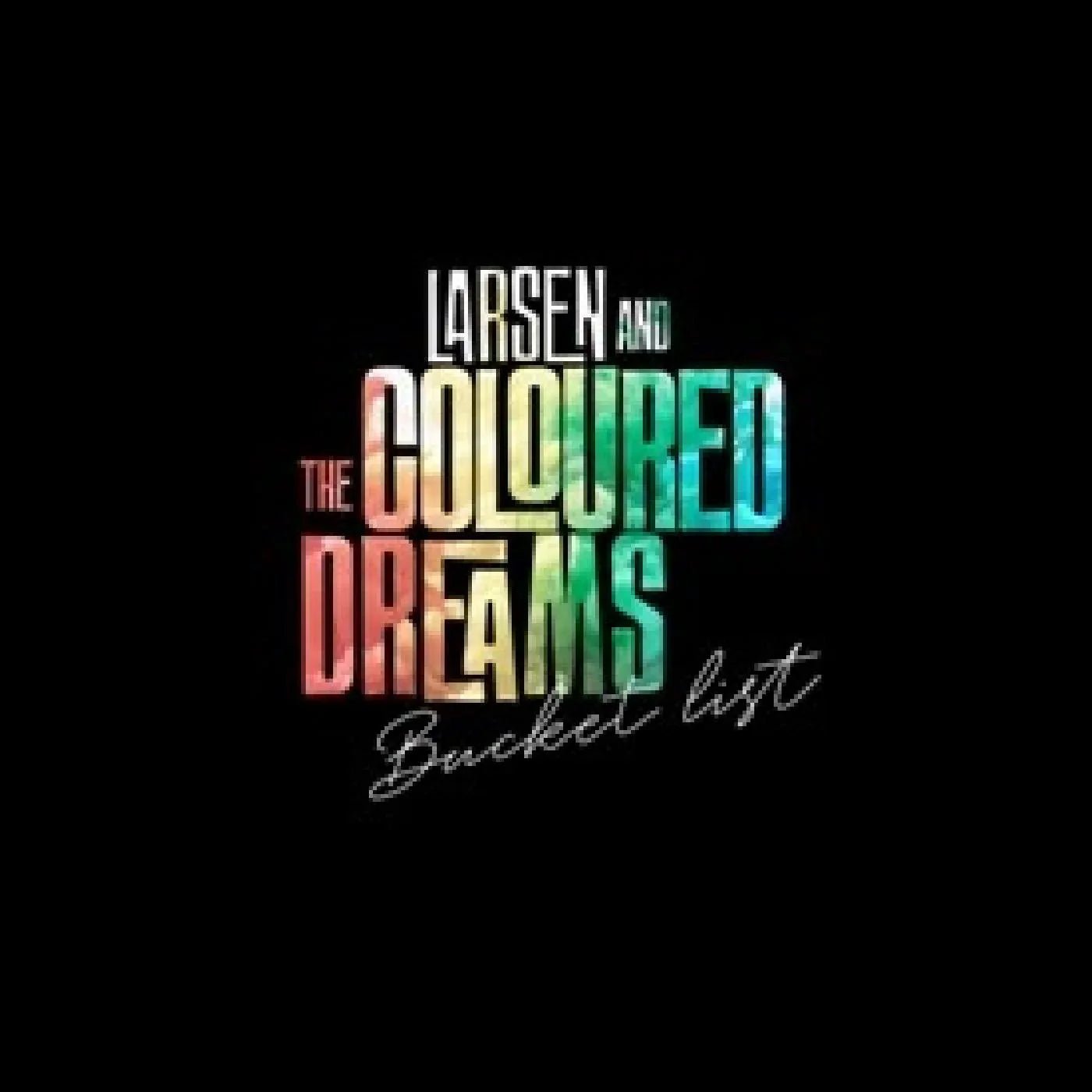 Larsen & The Coloured Dreams - Bucket List (LP) - Joco Records