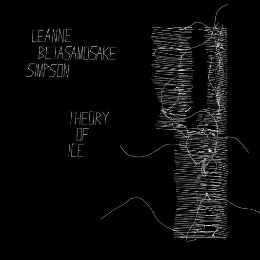 Leanne Betasamosake Simpson - Theory Of Ice (LP) - Joco Records