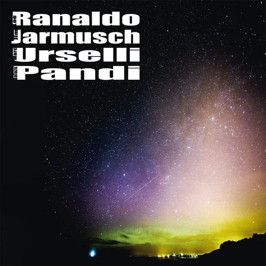 LEE RANALDO/JIM JARMUSCH/MARC URSELLI/BALAZS PANDI - Lee Ranaldo/Jim Jarmusch/Marc Urselli/Balazs Pandi