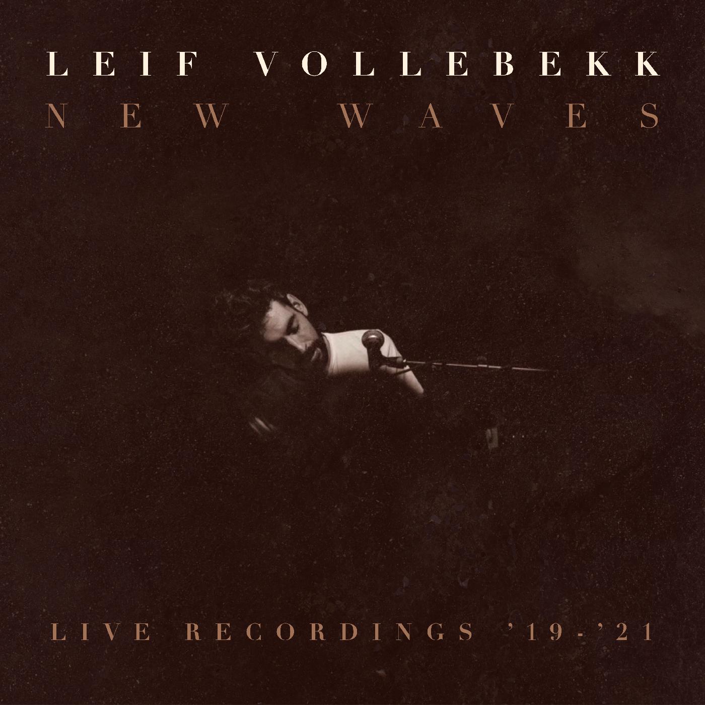 Leif Vollebekk - New Waves (Live Recordings '19-'21) (Vinyl)