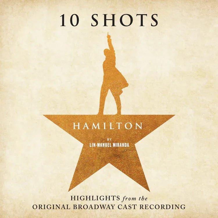 Lin-Manuel Miranda Leslie Odom Jr. Phillipa Soo Da - Hamilton: 10 Shots (Highlights From The Original Broadway Cast Recording) (LP) - Joco Records