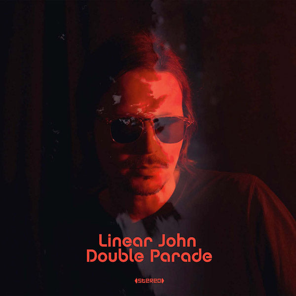 LINEAR JOHN - Double Parade