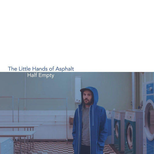 Little Hands Of Aspahlt - Half Empty (LP) - Joco Records