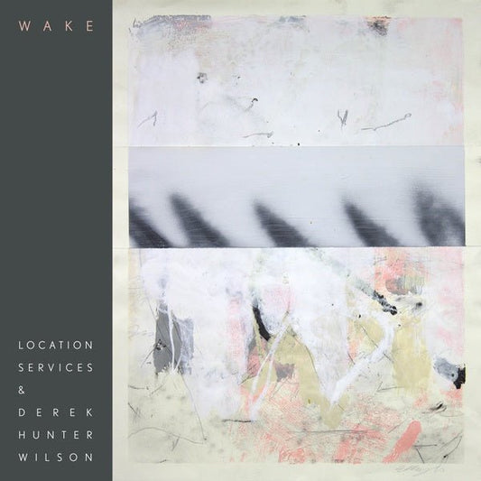 Location Services & Derek Hunter Wilson - Wake (LP) - Joco Records