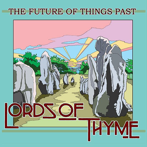 Lords Of Thyme - The Future Of Things Past (LP) - Joco Records