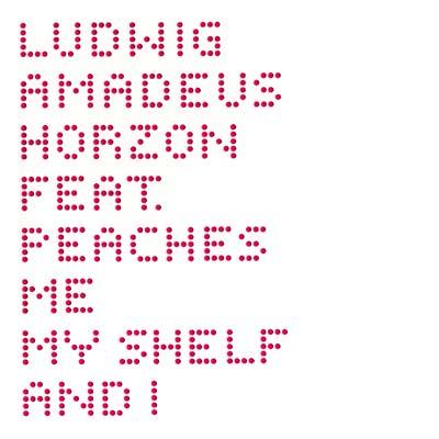 Ludwig Amadeus Horzon (Feat. Peaches) - Me, My Shelf And I (12 - Inch Vinyl) - Joco Records